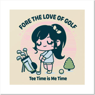 Funny Golf Shirts For Women - Golf Gifts - Fore The Love of Golf - Tee Time is Me Time Posters and Art